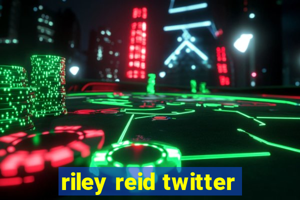 riley reid twitter